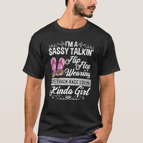 Sassy Talking Dirt Track Race Loving Kinda Girl T_Shirt