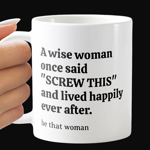 Sassy Wise Woman Coffee Mug