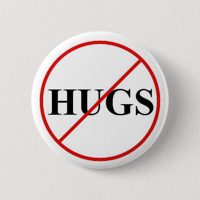 Sat No to Hugs Pinback Button (Front)
