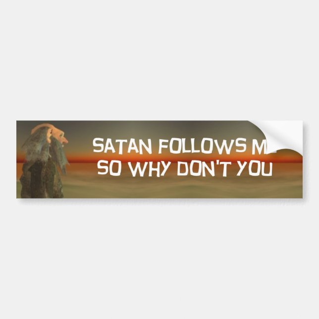 satan follows me bumper sticker (Front)