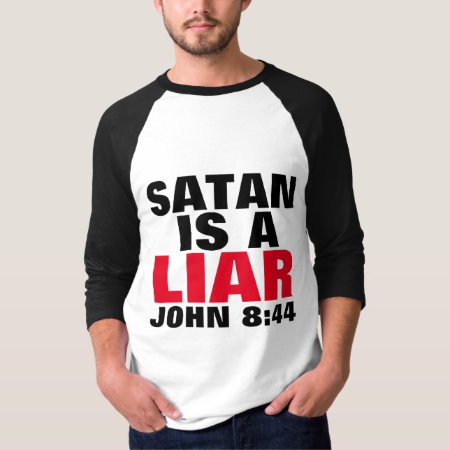SATAN IS A LIAR CHRISTIAN T-Shirt T-shirts (Front)