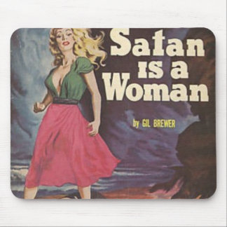 satan is a woman! mouse pad