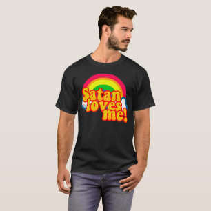 Satan Loves Me Rainbow - Atheism Anti Religion Tee