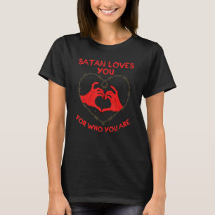 Satan Loves You For Who You Are Devil Goth Gothic  T-Shirt