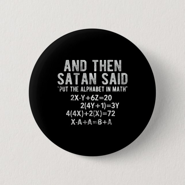Satan Said Alphabet In Math Mathematics Math  Button (Front)