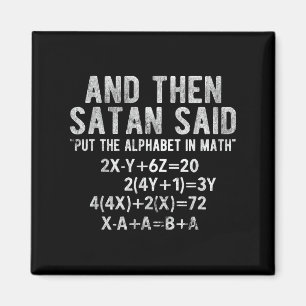 Satan Said Alphabet In Math Mathematics Math Magnet