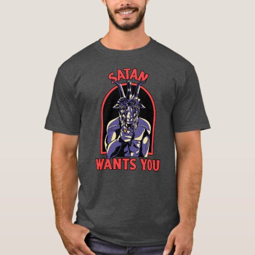 Satan Wants You T_Shirt
