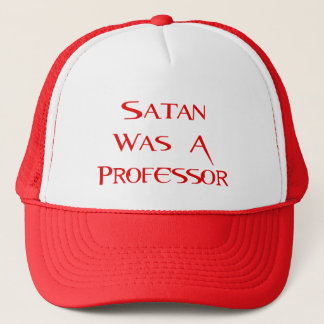 Satan Was A Professor Trucker Hat