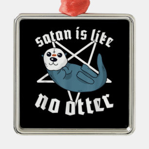 Satanic Pentagram satan is like no otter Metal Ornament