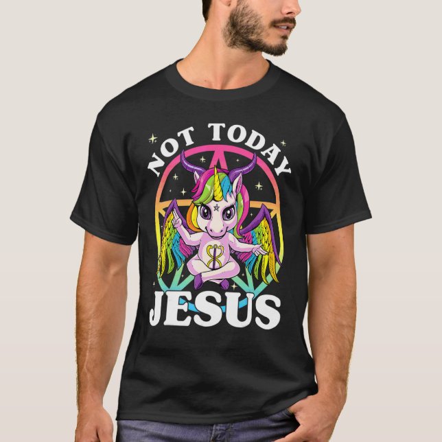Satanic Unicorn Not Today Jesus Satan Unicorn Baph T-Shirt (Front)