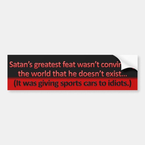 Satans Greatest Feat Was Sports Cars Bumper Sticker