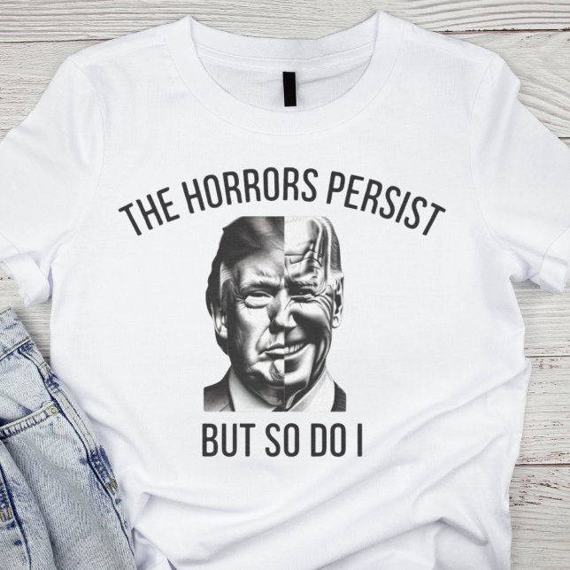 Satirical Political: The Horrors Persist T-Shirt (Creator Uploaded)
