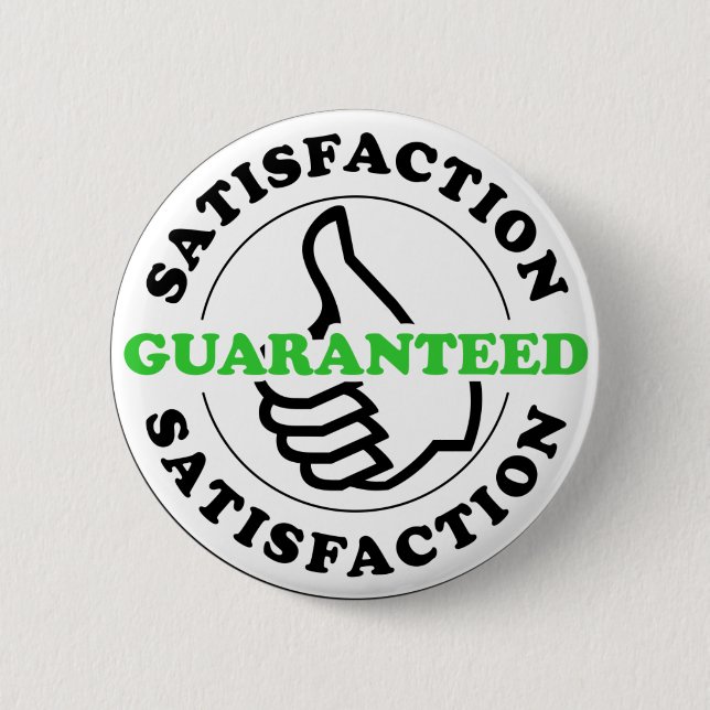 Satisfaction Guaranteed Button (Front)