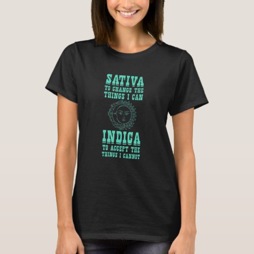 Sativa To Change The Things I Can Indica  Positivi T_Shirt