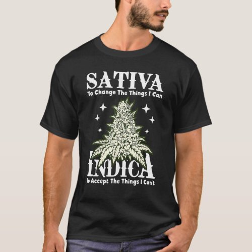 Sativa to Change The Things I Can Indica T_Shirt