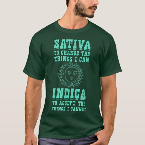 Sativa To Change The Things I Can IndicaPositivity T_Shirt