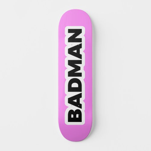 satomi Badman v2 Skateboard Deck