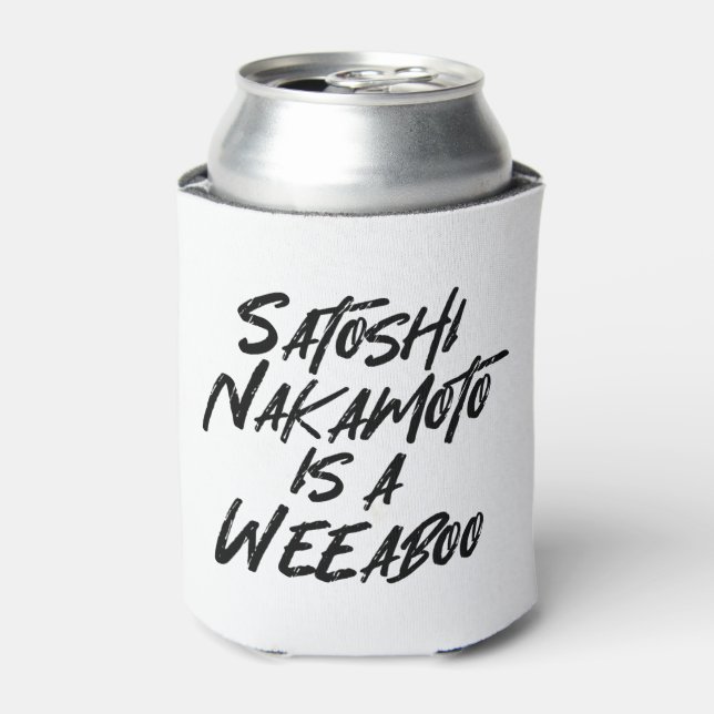SATOSHI NAKAMOTO IS A WEEABOO CAN COOLER (Can Front)