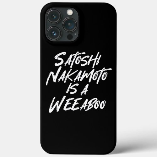 SATOSHI NAKAMOTO IS A WEEABOO Case_Mate iPhone CAS iPhone 13 Pro Max Case
