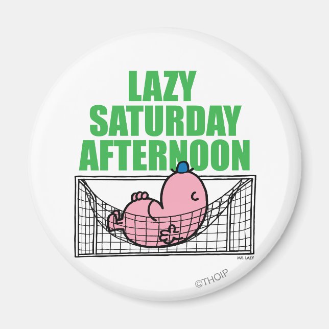 Saturday Afternoon With Mr. Lazy Magnet (Front)
