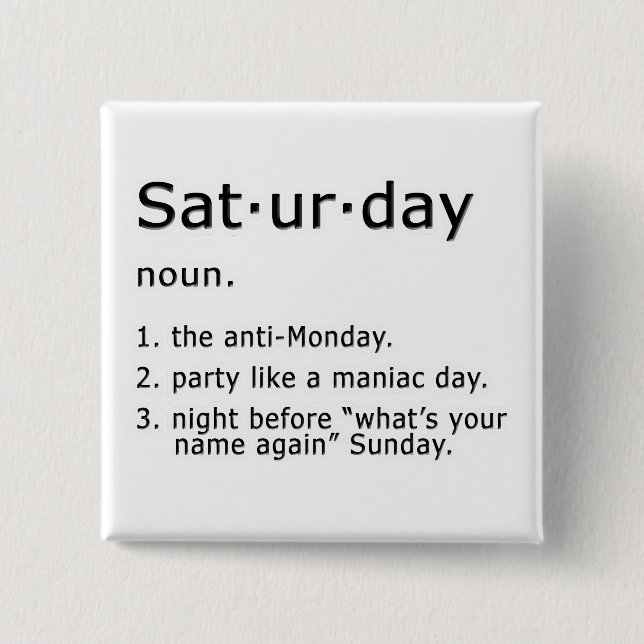 Saturday by Definition Pinback Button (Front)