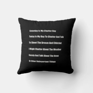 Saturday Is My Chatter Day Throw Pillow