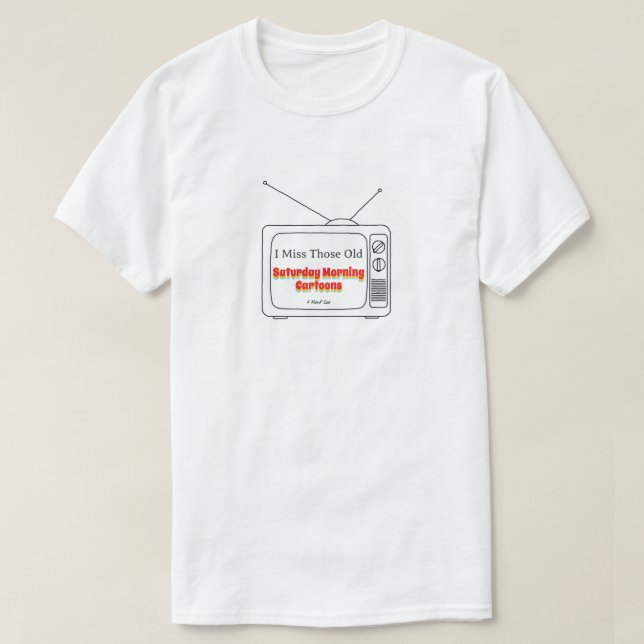 Saturday Morning Cartoons - A MisterP Shirt (Design Front)