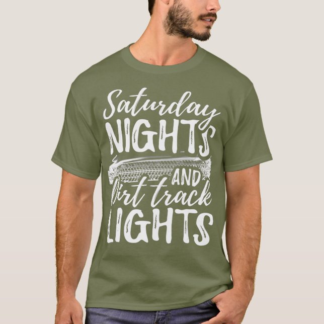 Saturday Nights And Dirt rack Lights Funny T-Shirt (Front)