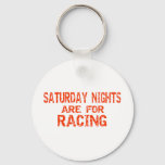 Saturday Nights Are For Racing Keychain at Zazzle