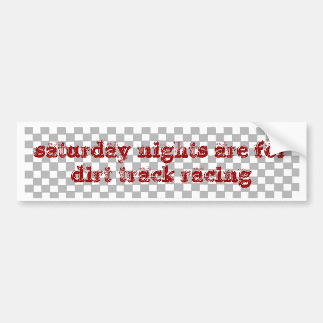 saturday nights dirt track bumper sticker (Front)