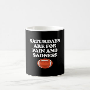 Saturdays Are For Pain And Sadness Football Coffee Mug