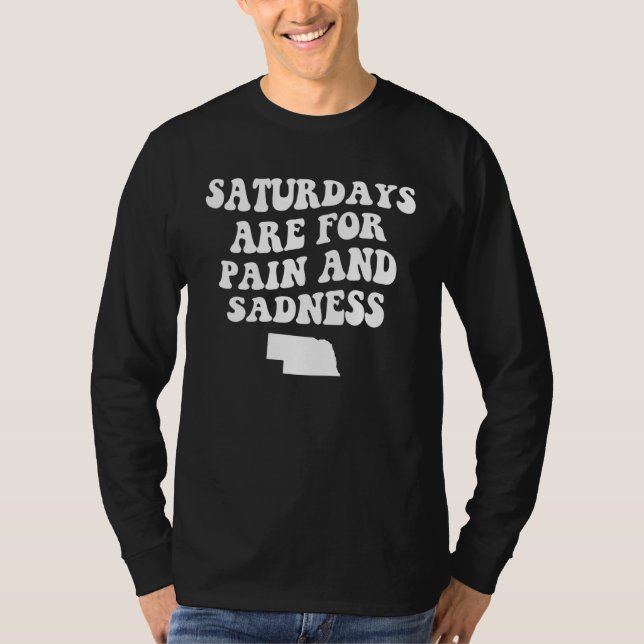 Saturdays Are For Pain And Sadness Football T-Shirt (Front)