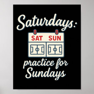 Saturdays Practice For Sundays Soccer Parent Novel Poster