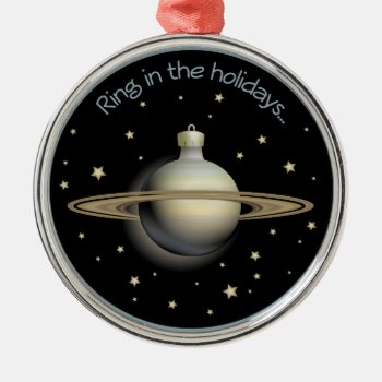 Saturn - Ring In The Holidays Metal Ornament by raginggerbils at Zazzle