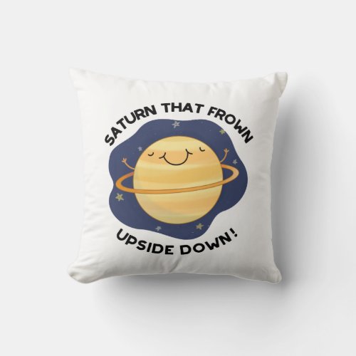 Saturn That Frown Upside Down Funny Planet Pun  Throw Pillow