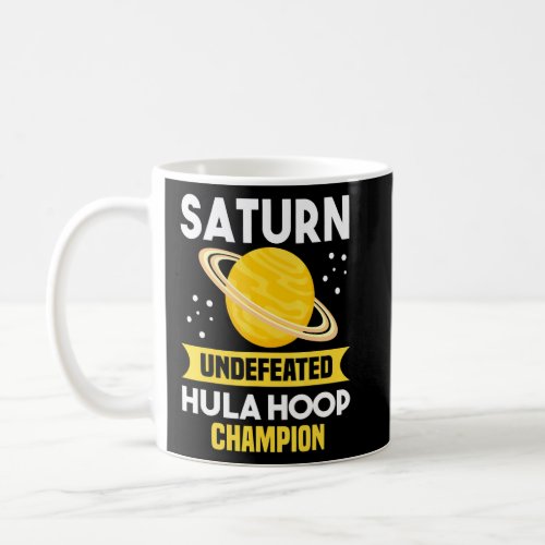 Saturn Undefeated Hula Hoop Champion Space Pun Jok Coffee Mug