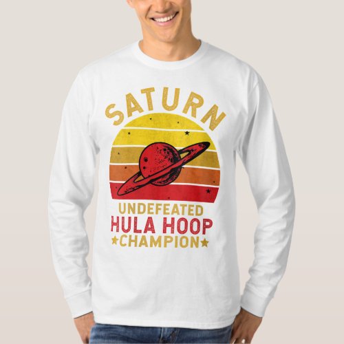 Saturn Undefeated Hula Hoop Champion Space Science T_Shirt