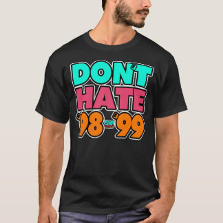 SATX POR VIDA Don't Hate 98-99 T-Shirt