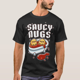 Saucy Nugs Chicken Nuggets T-Shirt
