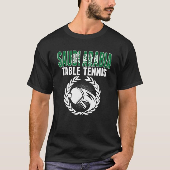 Saudi Arabia Table Tennis   Saudi Ping Pong Suppor T-Shirt (Front)