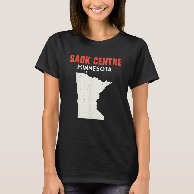 Sauk Centre Minnesota USA State America Travel Min T-Shirt (Front)