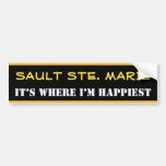 [ Thumbnail: "Sault Ste. Marie" - "It’s Where I’M Happiest" Bumper Sticker ]