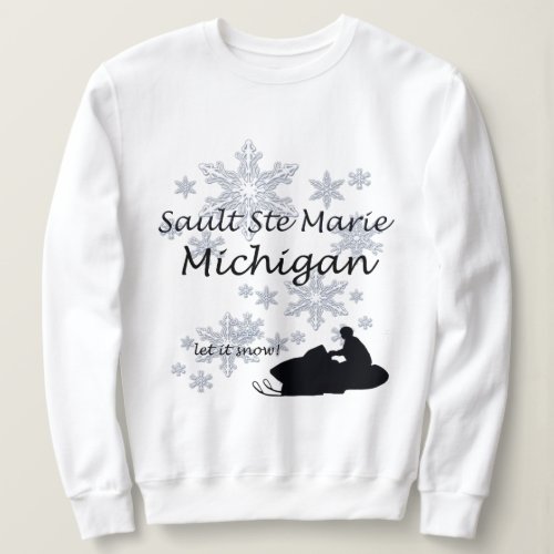 Sault Ste Marie Michigan Snowmobile Snow Ladies Sweatshirt