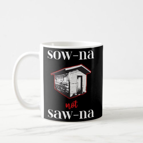 Sauna How To Pronounce Sauna Yoopers Finns Coffee Mug