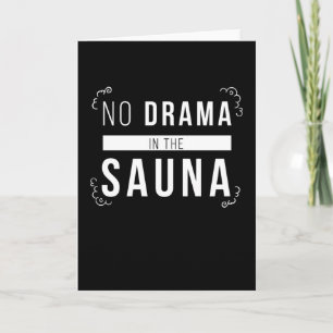 Sauna No Drama In The Sauna Wellness Card