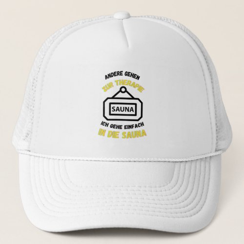 Sauna Others Go To Therapy Saunas Trucker Hat