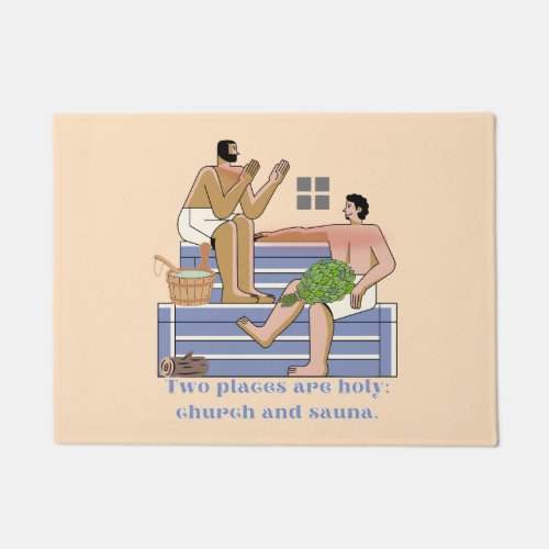 Sauna Quote Two Places are holy Church and Sauna Doormat