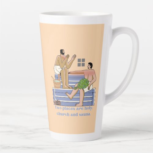 Sauna Quote Two Places are holy Church and Sauna Latte Mug