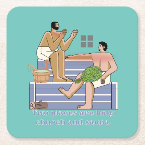 Sauna Quote Two Places are holy Church and Sauna Square Paper Coaster