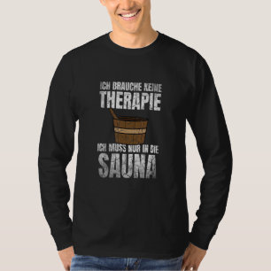 Sauna Saying Wellness Sauna Club For Spa And Therm T-Shirt